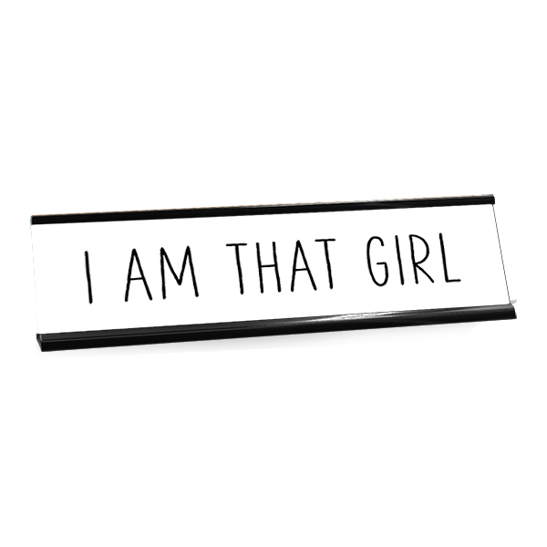 I Am That Girl Desk Plate by 417 Press
