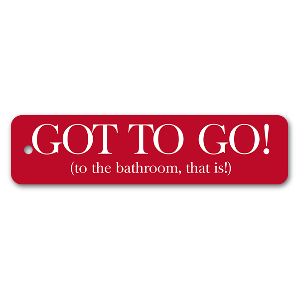 Got to Go! Bathroom Pass Custom Signs