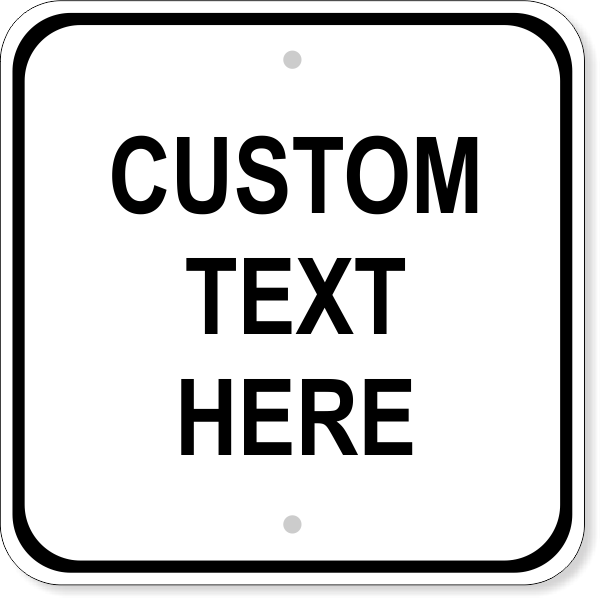 Custom Text 12" x 12" Square Sign