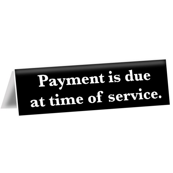 Payment Due at Service 2" x 8" Tent Sign