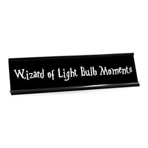 Wizard of Light Bulb Moments Funny Name Plate
