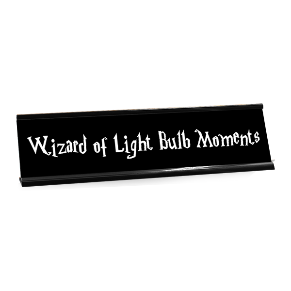 Wizard of Light Bulb Moments Funny Name Plate