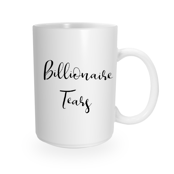 Billionaire Tears Coffee Mug