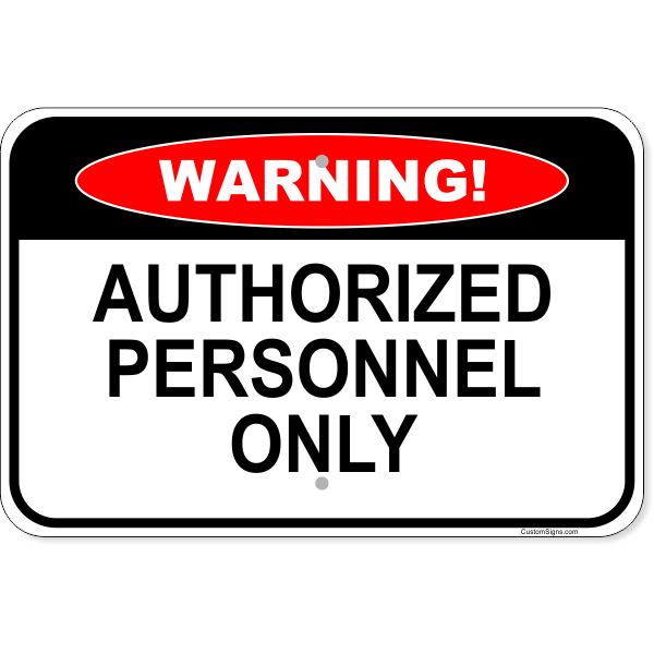 Warning Authorized Personnel Only Aluminum Sign | 12" x 18"