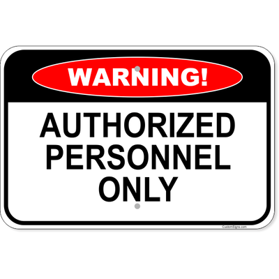 Warning Authorized Personnel Only Aluminum Sign | 12" x 18"