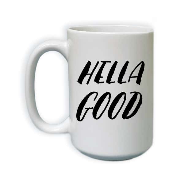 Hella Good Coffee Mug by 417 Press