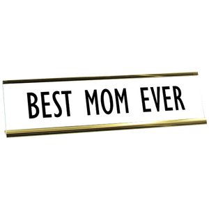 Best Mom Ever Desk Plate