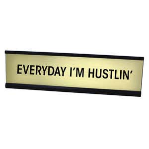 Everyday I'm Hustlin' Desk Plate - Gold