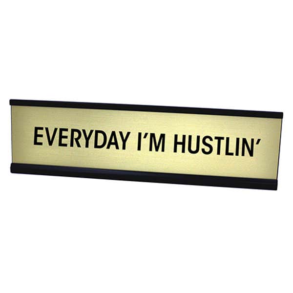 Everyday I'm Hustlin' Desk Plate - Gold