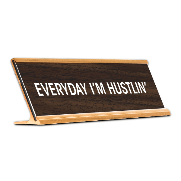 Everyday I'm Hustlin' Engraved Plastic Funny Desk Plate with Aluminum Holder