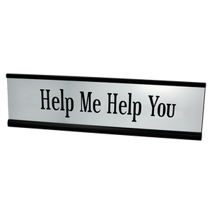Help Me Help You Desk Plate
