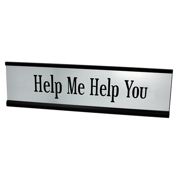 Help Me Help You Desk Plate