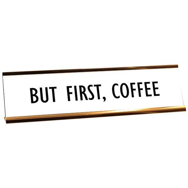 But First, Coffee Desk Plate