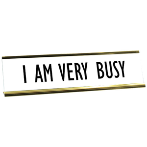 I Am Very Busy Desk Plate - gold