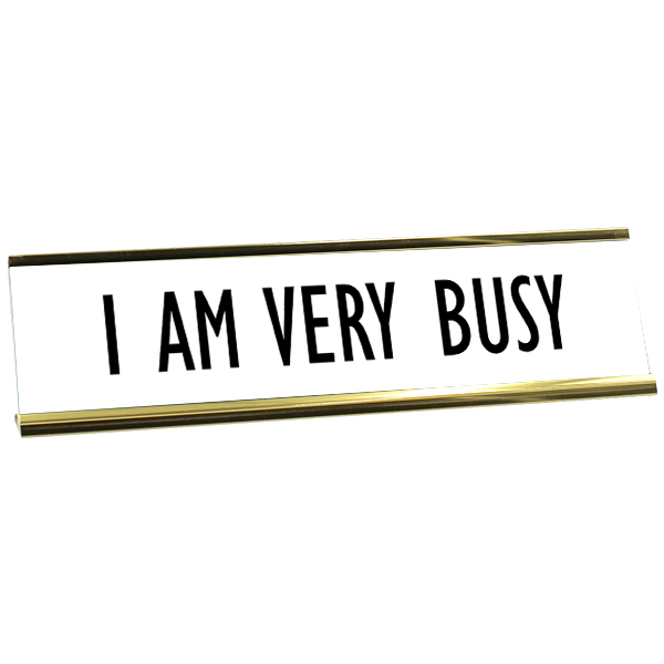 I Am Very Busy Desk Plate - gold