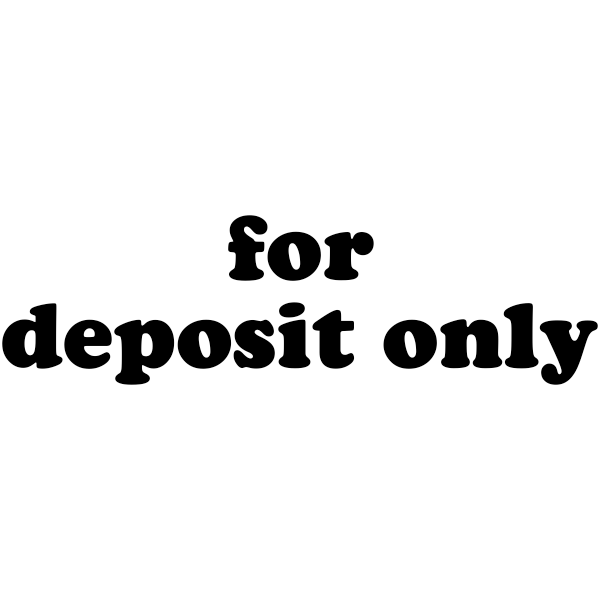 FOR DEPOSIT ONLY Lower Case Stock Stamp 