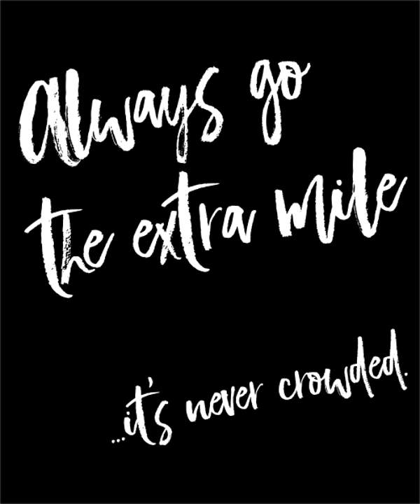 Always Go The Extra Mile