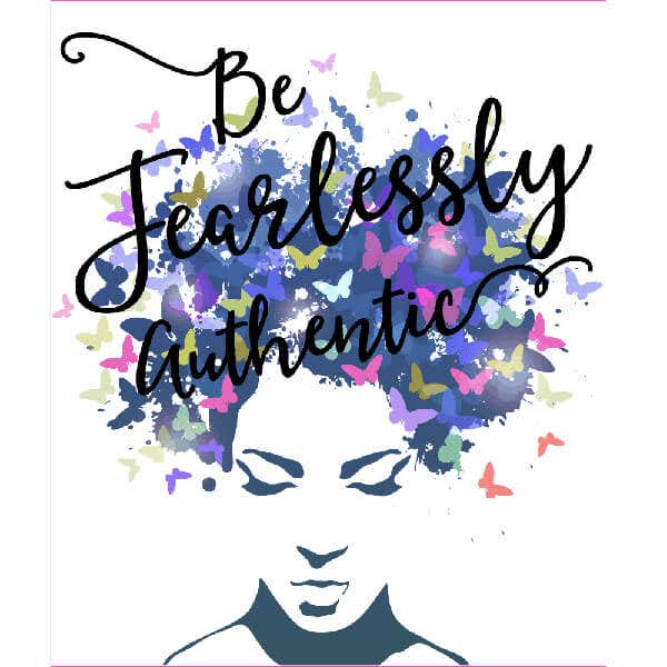 Be Fearlessly Authentic Poster Sign