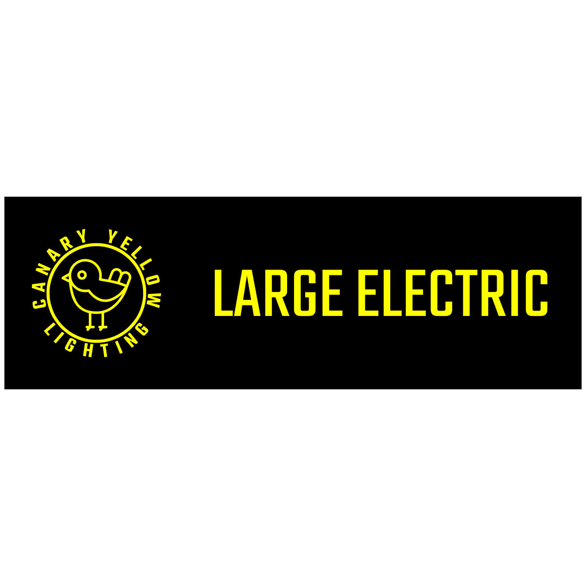 Yellow Canary Lighting 2x6 sign 1 Line (long text)