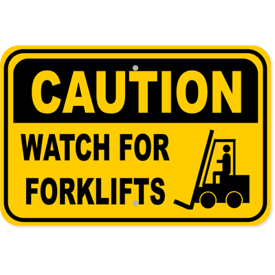 Caution Watch for Fork Lift Aluminum Sign | 12" x 18"