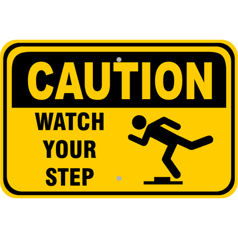 Caution Watch Your Step 12" x 18" Aluminum Sign