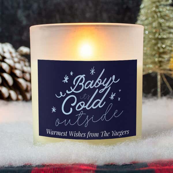 Baby it's Cold Outside Custom Candle