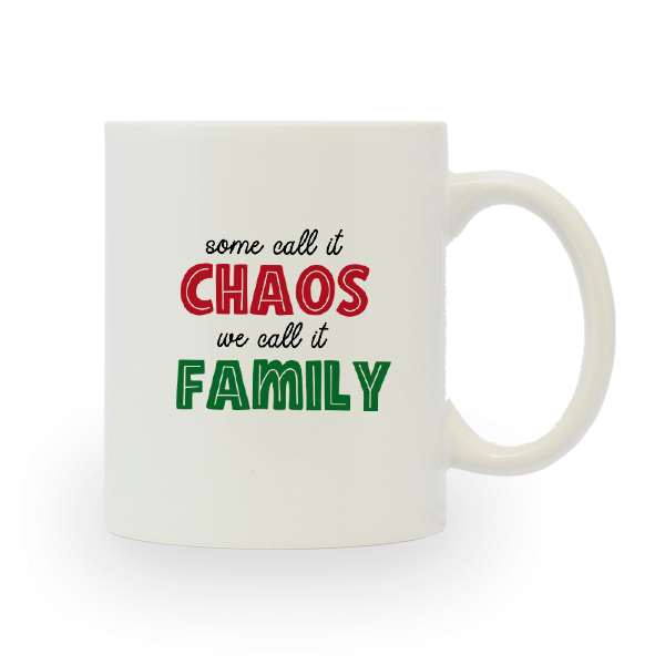 Some Call It Chaos We Call It Family Custom Holiday Ceramic Mug Front