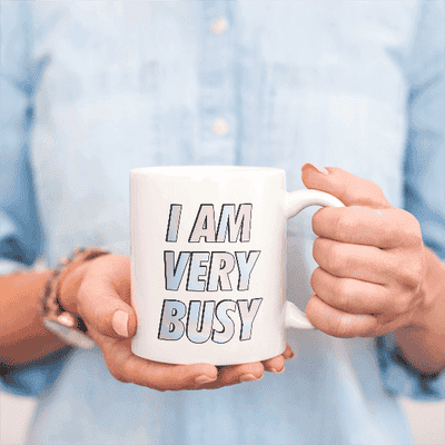 I Am Very Busy Funny Coffee Mug - alternate view