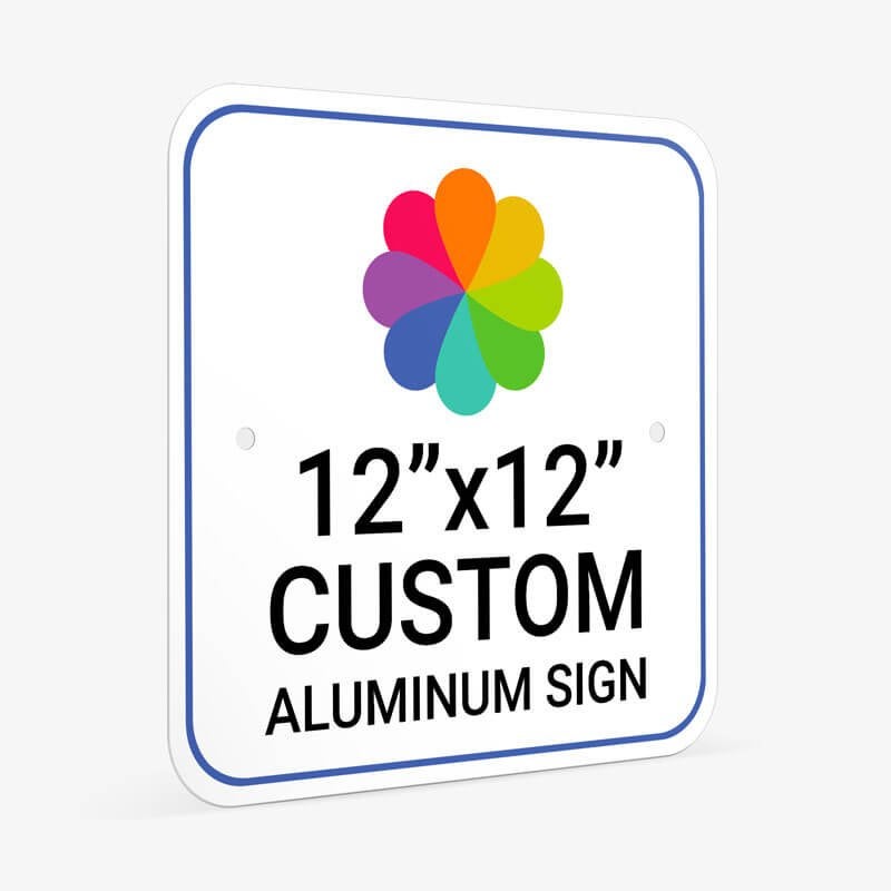 12" x 12" Custom Aluminum Sign, Heavy-Duty, Indoor/Outdoor
