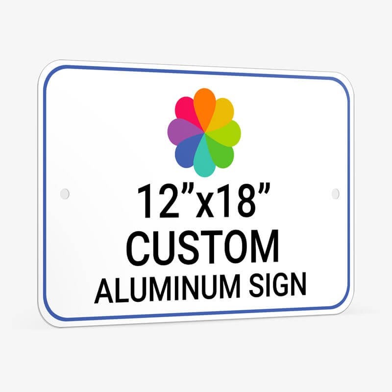 Custom Aluminum Sign 12" x 18" at an Angle to Show Thickness Custom Aluminum Sign 12" x 18" at an Angle to Show Thickness