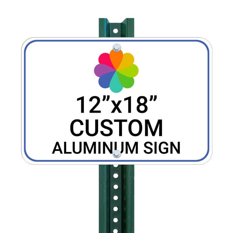 Custom 12”x18” aluminum sign with rounded corners mounted on a green metal post Custom 12”x18” aluminum sign with rounded corners mounted on a green metal post