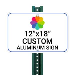 Custom 12”x18” aluminum sign with rounded corners mounted on a green metal post