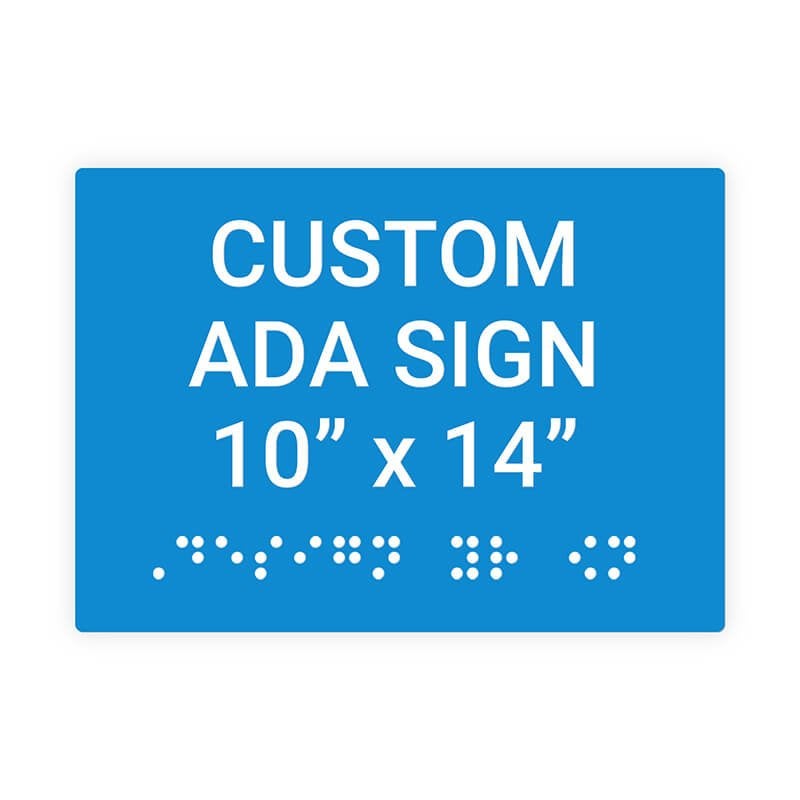 Custom ADA Sign Horizontal 10" x 14" Custom ADA Sign Horizontal 10" x 14"