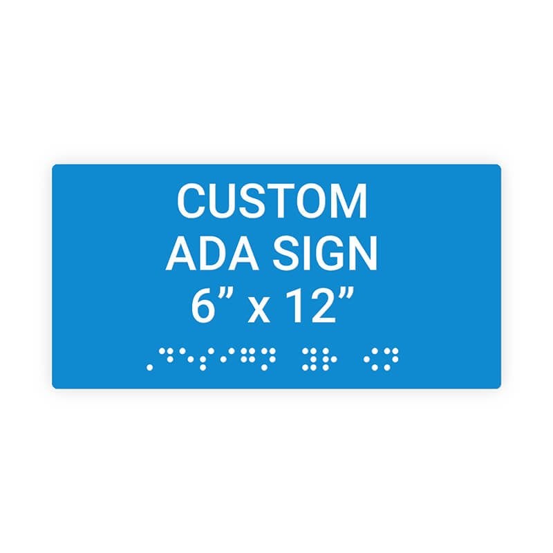 Custom ADA Sign Horizontal 6" x 12" Custom ADA Sign Horizontal 6" x 12"
