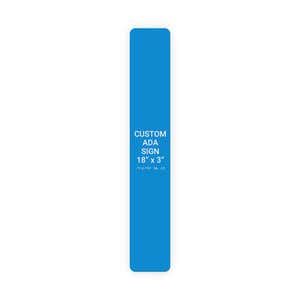 Custom ADA Sign Vertical 18" x 3"