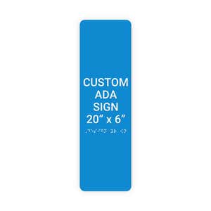 Custom ADA Sign Vertical 20" x 6"