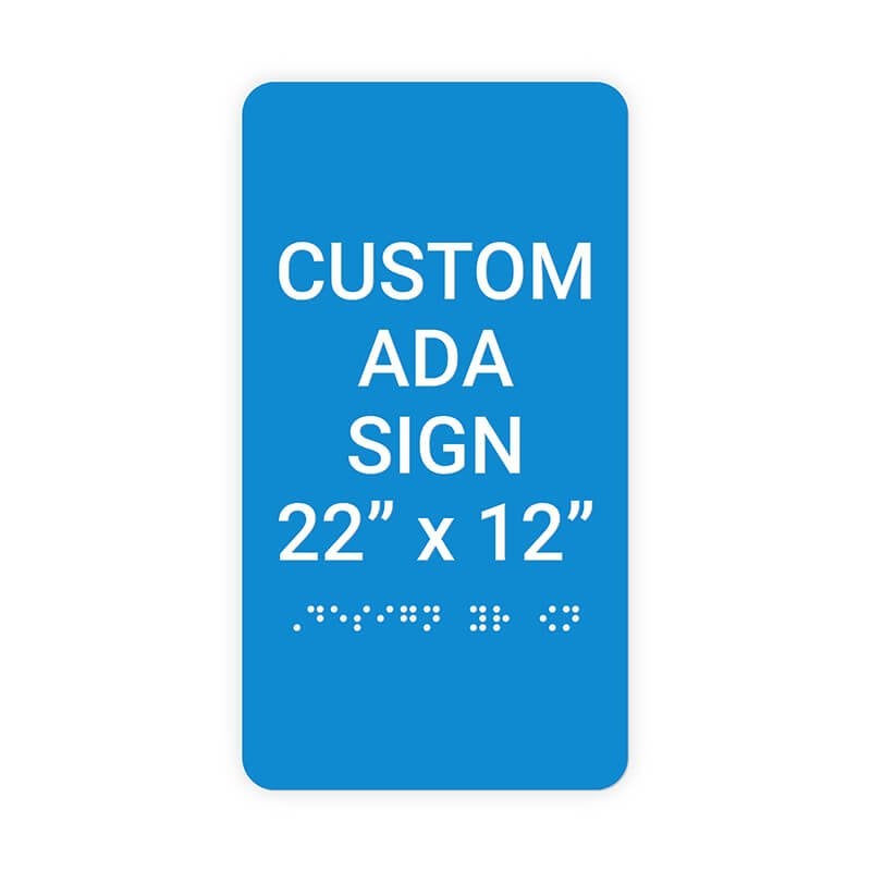 Custom ADA Sign Vertical 22" x 12" Custom ADA Sign Vertical 22" x 12"