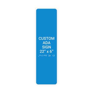 Custom ADA Sign Vertical 22" x 6"