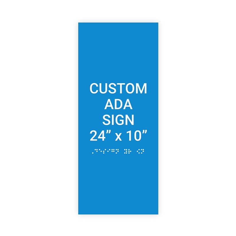 Custom ADA Sign Vertical 24" x 10" Custom ADA Sign Vertical 24" x 10"