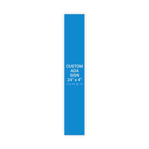 Custom ADA Sign Vertical 24" x 4"