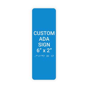 Custom ADA Sign Vertical 6" x 2"
