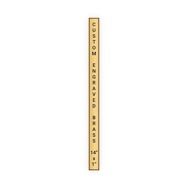Vertical Engraved Heavy Brass Signs 14" x 1"