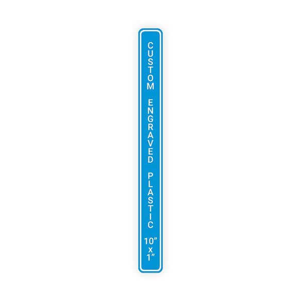 Engraved Sign Vertical 10" x 1"
