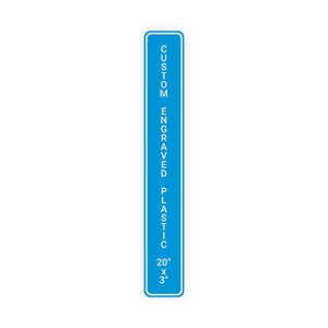 Engraved Plastic Sign Vertical 20" x 3"
