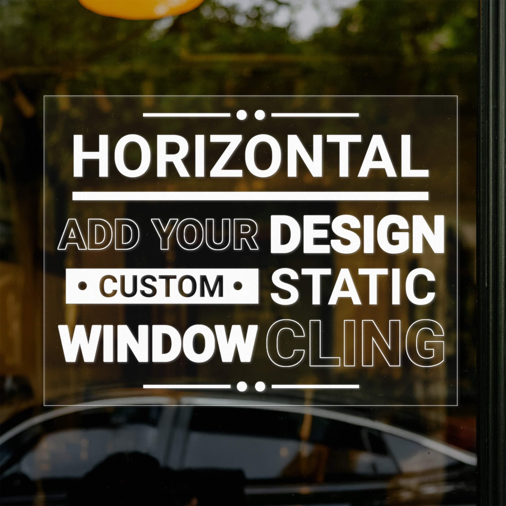 A horizontal window cling on a window A horizontal window cling on a window