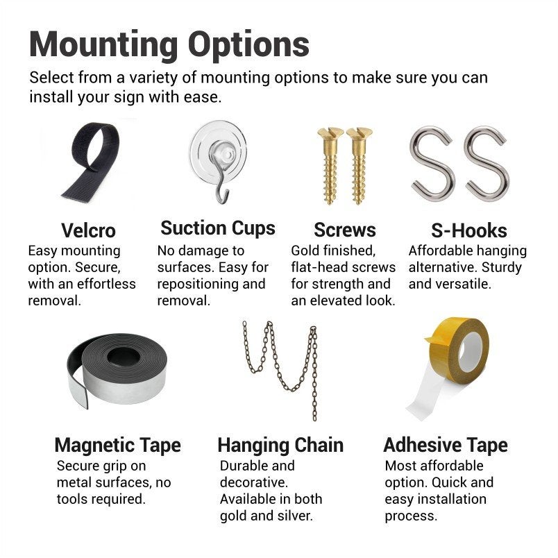 Select from different mounting options to install your sign with ease.