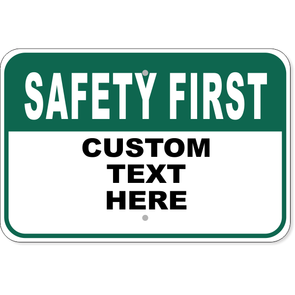 Custom Green Safety First 12" x 18" Aluminum Sign