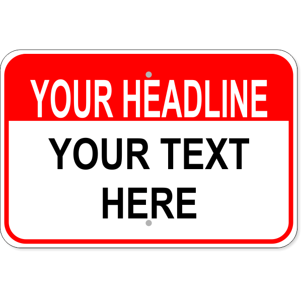 Custom Text Headline Wide 12" x 18" Aluminum Sign