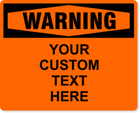 Custom Text Orange Warning 8" x 10" Full Color Sign