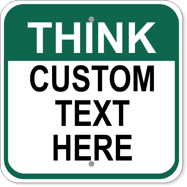 Custom Text Think 12" x 12" Aluminum Sign